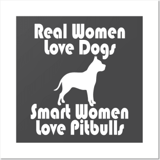 REAL WOMEN LOVE DOGS SMART WOMEN LOVE PITBULLS Posters and Art